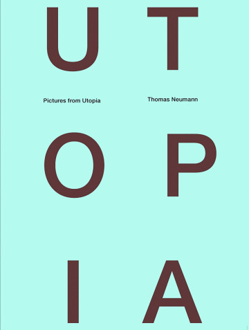 Thomas Neumann, Pictures from Utopia