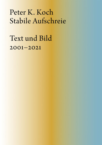 Peter K. Koch, Stabile Aufschreie