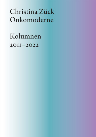 Christina Zück , Onkomoderne