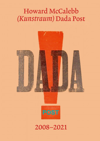 Howard McCalebb, (Kunstraum) Dada Post